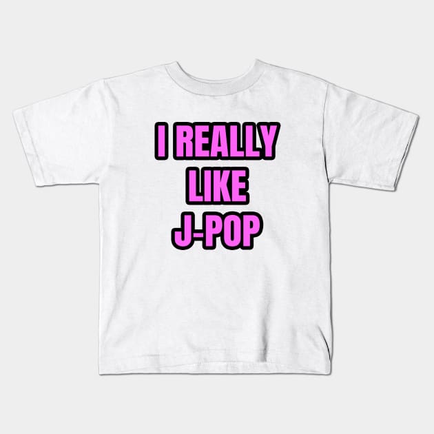 I Really Like J-Pop Kids T-Shirt by LunaMay
